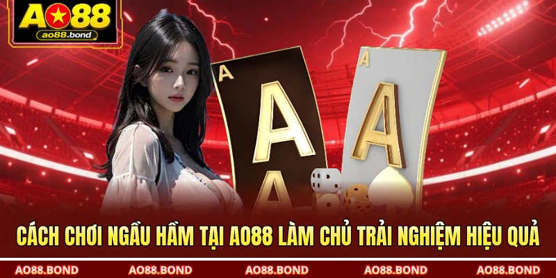 cách chơi ngầu hầm